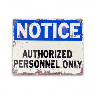Plaque métal pub vintage Notice Authorized Personnel Only