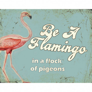 Plaque pub vintage - Retro Art - Be A Flamingo