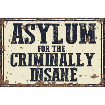 Plaque métal retro -  Asylum For The Criminally Insane